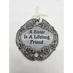Vintage Carson 1997 "A Sister Is A Lifelong Friend" Pewter Ornament Or Wall...